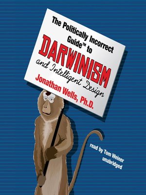 cover image of The Politically Incorrect Guide to Darwinism and Intelligent Design